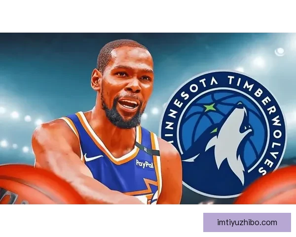 火箭挑战森林狼杜兰特能否延续精彩表现兰德尔需挺身而出